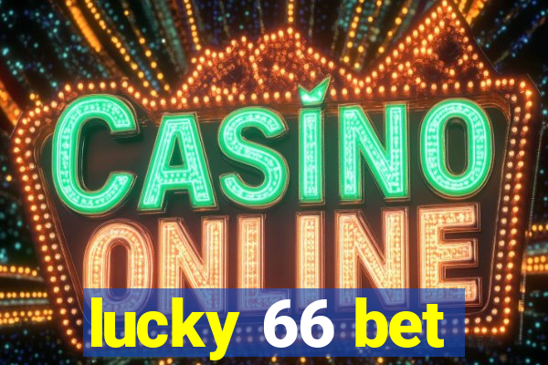 lucky 66 bet